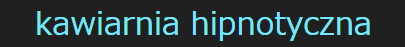 kawiarnia hipnotyczna